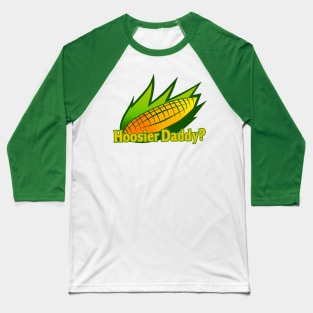 Hoosier Daddy? Baseball T-Shirt